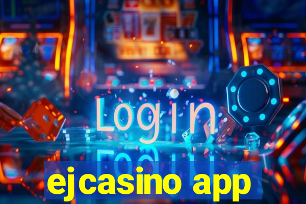 ejcasino app